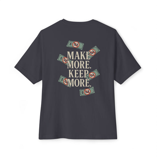 MAKE MORE. KEEP MORE. Tee