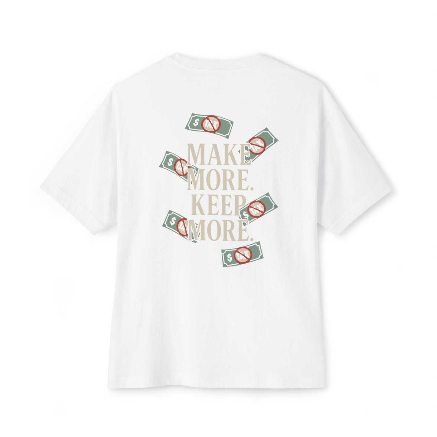 MAKE MORE. KEEP MORE. Tee