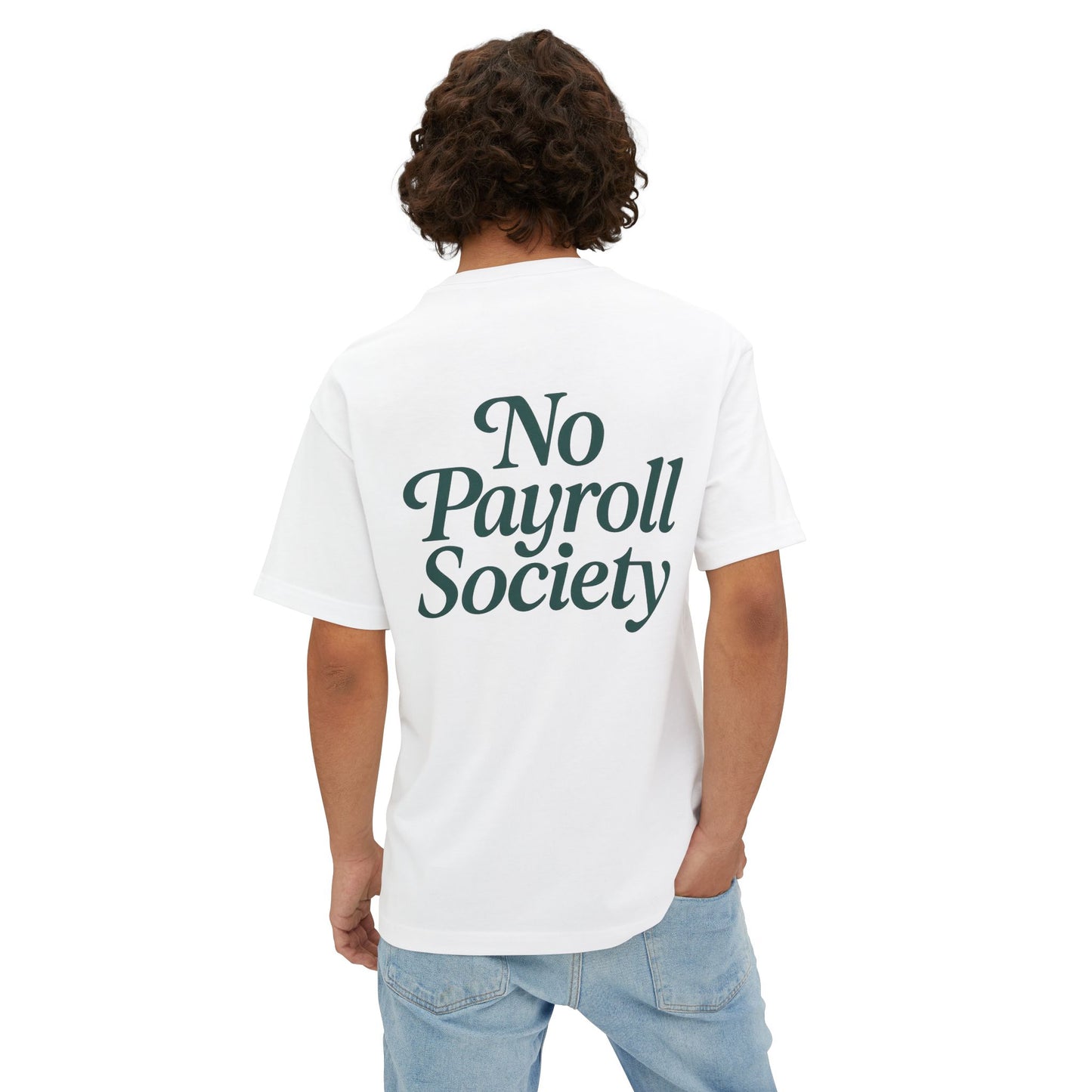 No Payroll Society Premium Oversized Boxy Tee